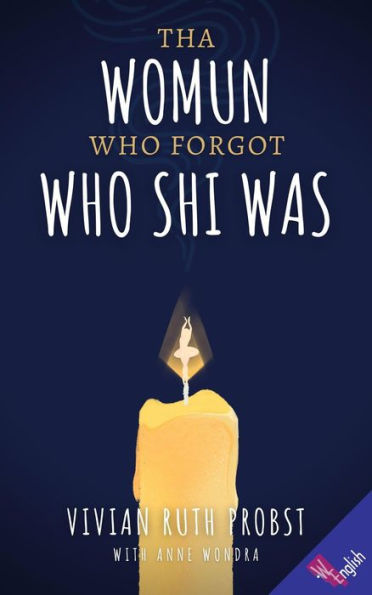 Tha Womun Who Forgot Who Shi Was (The Avery Victoria Spencer Fables, WEnglish, #1)