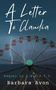 Title: A Letter to Claudia (Qwerty, #2), Author: Barbara Avon