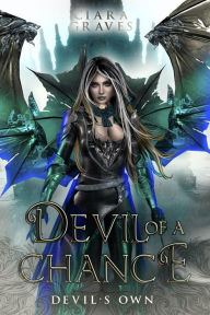 Title: Devil of a Chance (Devil's Own, #1), Author: Ciara Graves