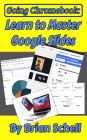 Going Chromebook: Learn to Master Google Slides