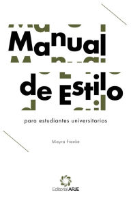 Title: Manual de estilo para estudiantes universitarios, Author: Mayra Franke