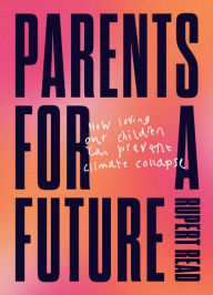 Title: Parents for a Future, Author: Rupert Read