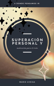 Title: Superación personal y motivación personal, Author: Mario Aveiga