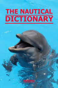 Title: The Nautical Dictionary, Author: Alan Phillips