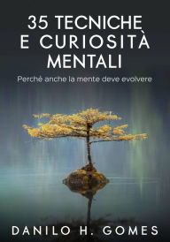 Title: 35 Tecniche e Curiosità Mentali, Author: Danilo H. Gomes