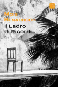 Title: Il ladro di ricordi, Author: Mois Benarroch
