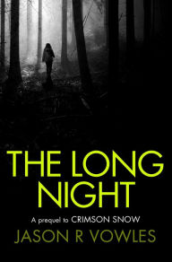 Title: The Long Night (The Prequel), Author: Jason R Vowles