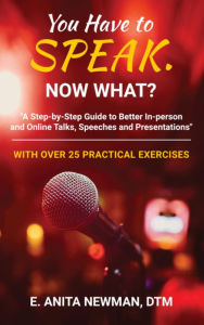 Title: You Have to Speak. Now What?, Author: E. Anita Newman