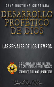 Title: Desarrollo Profético de Dios: Las Señales de los Tiempos (Profecías Bíblicas, #4), Author: Sermones Bíblicos