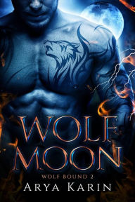 Title: Wolf Moon (Wolf Bound, #2), Author: Arya Karin