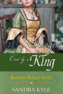 Imogen: Cast By A King (Romance Reigns, #3)