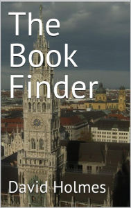 Title: The Book Finder (The Berlin Trilogy), Author: David Holmes