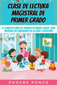 Title: Clase de lectura magistral de primer grado, Author: Phoebe Ponce