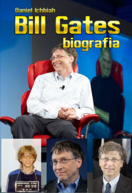 Title: Bill Gates - Biografia, Author: Daniel Ichbiah