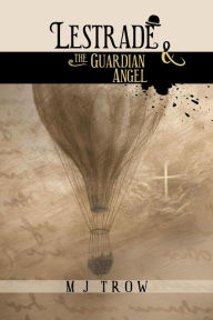 Title: Lestrade and the Guardian Angel (Inspector Lestrade, #7), Author: M. J. Trow