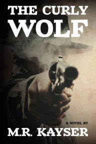 Title: The Curly Wolf, Author: M.R. Kayser