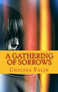 Title: A Gathering of Sorrows (Benson Family Chronicles, #2), Author: Chelsea Falin