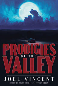 Title: Prodigies of the Valley, Author: Joel Vincent