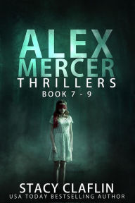 Title: Alex Mercer Thrillers Box Set: Books 7-9, Author: Stacy Claflin