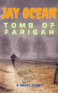 Title: Tomb of Farigah, Author: Jay Ocean