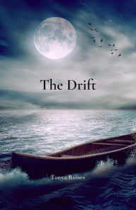 Title: The Drift, Author: Tonya Raines