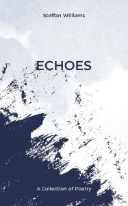 Title: Echoes, Author: Steffan Williams