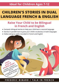 Title: Children's Stories in Dual Language French & English (French for Kids Learning Stories, #1), Author: Frederic Bibard
