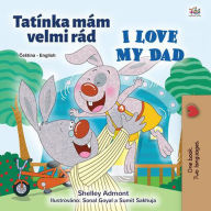 Title: Tatínka mám velmi rád I Love My Dad (Czech English Bilingual Collection), Author: Shelley Admont