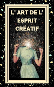 Title: L'art de L'esprit Créatif, Author: MENTES LIBRES