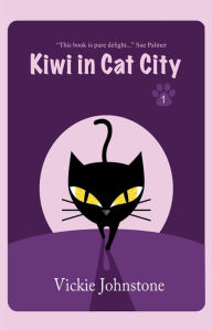 Title: Kiwi in Cat City (Kiwi Series, #1), Author: Vickie Johnstone