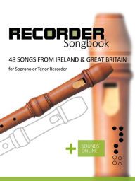 Title: Recorder Songbook - 48 Songs from Ireland & Great Britain, Author: Reynhard Boegl