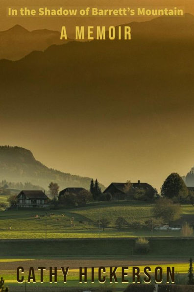 In the Shadow of Barrett's Mountain: A Memoir