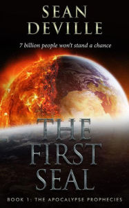Title: The First Seal (The Apocalypse Prophecies, #1), Author: sean deville