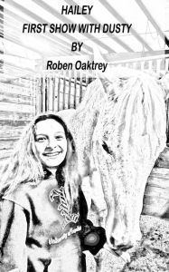 Title: Hailey: First Show With Dusty, Author: Roben Oaktrey