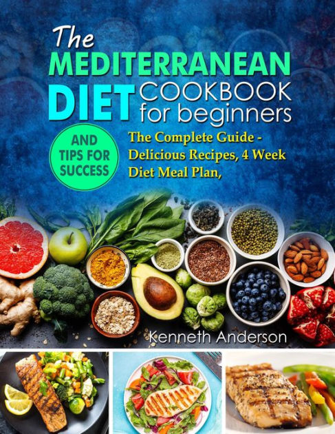 The Mediterranean Diet for Beginners: The Complete Guide - Delicious ...