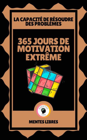 365 Jours de Motivation Extrême - La Capacité à Résoudre les Problèmes
