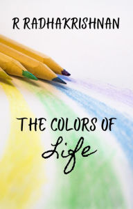 Title: The Colors of Life, Author: Radhakrishnan R