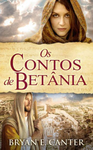 Title: Os Contos de Betânia, Author: Bryan Canter