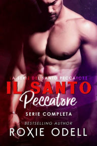 Title: Il Santo Peccatore (Serie Completa), Author: Roxie Odell