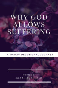 Title: Why God Allows Suffering, Author: Sarah Buchholz