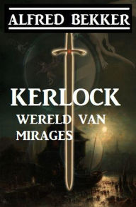 Title: Kerlock - Wereld van Mirages, Author: Alfred Bekker