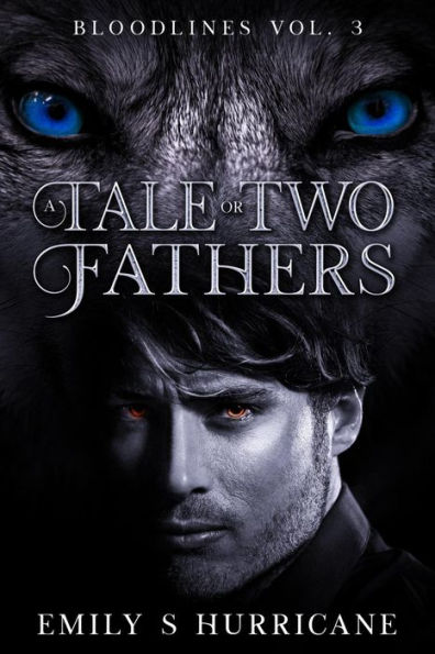 A Tale of Two Fathers (Bloodlines, #3)