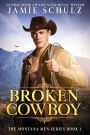 Broken Cowboy (The Montana Men Series, #1)
