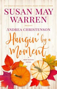 Download free e books for blackberry Hangin' by a Moment (Deep Haven Collection, #5) (English Edition) 9781953783103