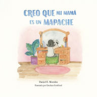 Title: Creo que mi Mamá es un Mapache, Author: Daniel Morales