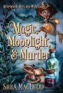 Magic, Moonlight, and Murder (Deepwood Witches Mysteries, #3)