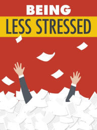 Title: Being Less Stressed, Author: Diamond Candler