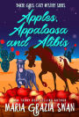 Apples, Appaloosa and Alibis (Baker Girls Cozy Mystery, #4)