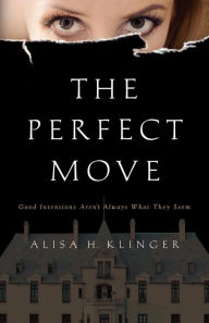 Title: The Perfect Move, Author: Alisa H. Klinger
