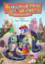 Title: Grow and Glow with Mistakes: A Tale of Twin Turtles, Author: Egbert Mentzingen